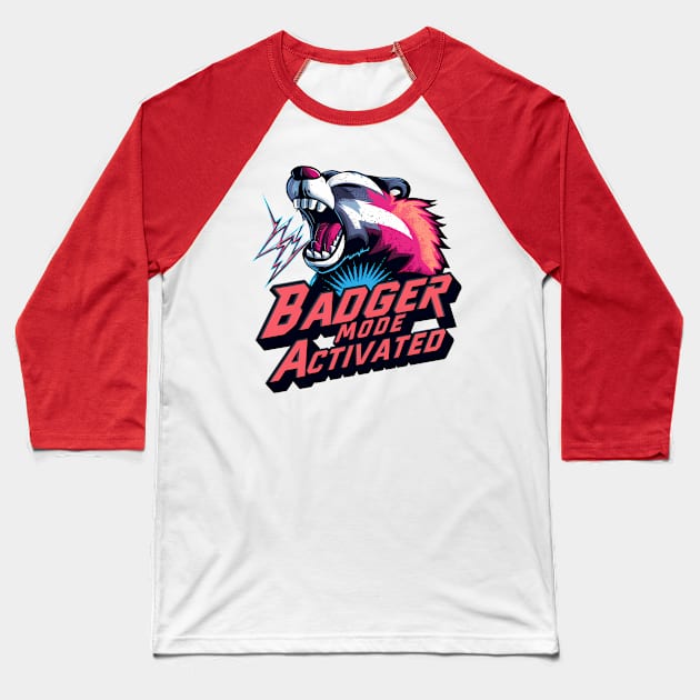 Badger Mode Activated Baseball T-Shirt by NomiCrafts